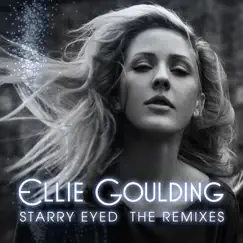 Starry Eyed (Remixes) - EP by Ellie Goulding album reviews, ratings, credits