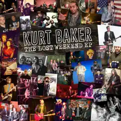 The Lost Weekend EP by Kurt Baker album reviews, ratings, credits