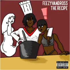 The Recipe - Single by Feezy Vandross album reviews, ratings, credits