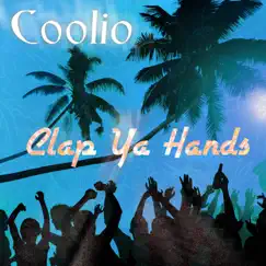 Clap Ya Hands (Funtime Mix) - Single by Coolio album reviews, ratings, credits