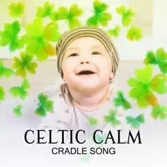 Celtic Calm Cradle Song: Gentle Newborn Lullabies, Cure for Baby Insomnia by Celtic Chillout Relaxation Academy & Baby Sleep Lullaby Academy album reviews, ratings, credits