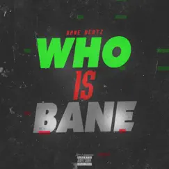 Who Is Bane by Bane Beatz album reviews, ratings, credits