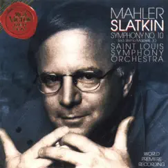 Mahler: Symphony No. 10 by Leonard Slatkin & St. Louis Symphony Orchestra album reviews, ratings, credits