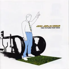 The Future That Was by Josh Joplin Group album reviews, ratings, credits