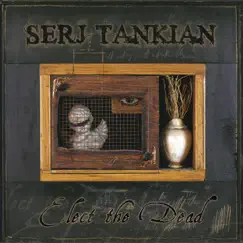 Elect the Dead by Serj Tankian album reviews, ratings, credits