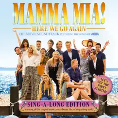 Mamma Mia! Here We Go Again (The Movie Soundtrack) [Singalong Version] by Benny Andersson, Björn Ulvaeus & Lily James album reviews, ratings, credits