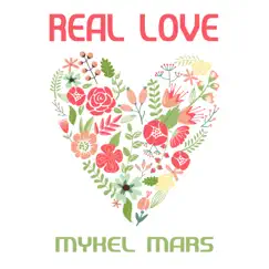 Real Love - Single by Mykel Mars album reviews, ratings, credits