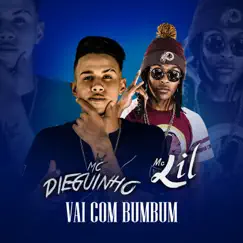 Vai com bumbum - Single by MC Dieguinho & MC Lil album reviews, ratings, credits