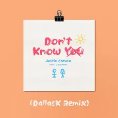 Don't Know You (feat. Jake Miller) [DallasK Remix] - Single by Justin Caruso album reviews, ratings, credits