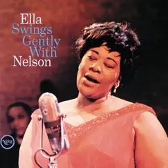 Ella Swings Gently with Nelson by Ella Fitzgerald album reviews, ratings, credits