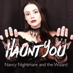 Haunt You - Single by Nancy Nightmare and the Wizard album reviews, ratings, credits