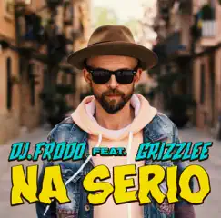 Na Serio (feat. Grizzlee) Song Lyrics
