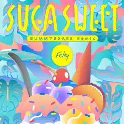 SUGA SWEET (GUMMYB3ARS Remix) Song Lyrics