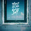 West Means Home + Boxer Joy - EP album lyrics, reviews, download