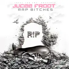 Rap Bitches - Single by Jucee Froot album reviews, ratings, credits