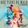 Qué Tiene De Malo (Alt Version) [feat. El Komander] - Single album lyrics, reviews, download