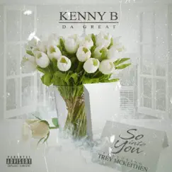 So Into You (feat. Trey Mckeithen) - Single by Kenny B Da Great album reviews, ratings, credits