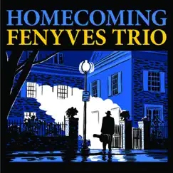 Homecoming - EP by Fenyves Trio album reviews, ratings, credits