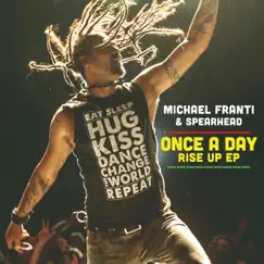 Once a Day Rise Up (feat. Sonna Rele & Supa Dups) [Remixes] - EP by Michael Franti & Spearhead album reviews, ratings, credits