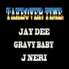 Takeover Time (feat. Jay Dee & Gravy Baby) - Single album lyrics, reviews, download