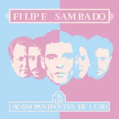 Filipe Sambado & os Acompanhantes de Luxo by Filipe Sambado album reviews, ratings, credits
