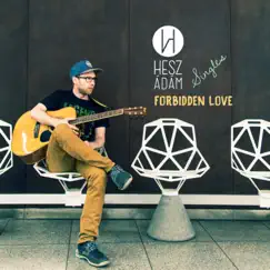 Forbidden Love (feat. Ulbert Ferenc & Diaz) - Single by Hesz Ádám Akusztik album reviews, ratings, credits