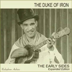 The Duke of Iron: The Early Sides (Expanded Edition) by The Duke of Iron album reviews, ratings, credits