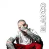 Blanco album lyrics, reviews, download