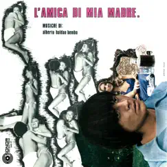 L'amica di mia madre (Colonna sonora originale del film) by Alberto Baldan Bembo album reviews, ratings, credits