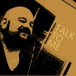 Talk to Me - Single by Andrew Walen album reviews, ratings, credits