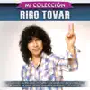 Mi Colección: Rigo Tovar album lyrics, reviews, download