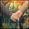 Never Take It Back (feat. Miss Lina) - Single album lyrics, reviews, download