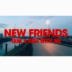 Take a Ride with Me (Live Garage Mix) - Single by New Friends album reviews, ratings, credits