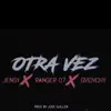 Otra Vez (Dejame) (feat. Jensy & El Ranger) - Single album lyrics, reviews, download