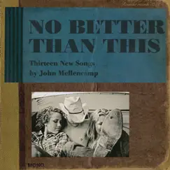 No Better Than This by John Mellencamp album reviews, ratings, credits