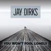You Won't Fool Lonely - Single album lyrics, reviews, download