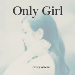 Everywhere (Acoustic) - Single by Only Girl album reviews, ratings, credits