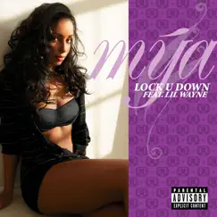 Lock U Down (feat. Lil Wayne) - Single by Mya featuring Lil Wayne album reviews, ratings, credits