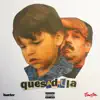 Quesadilla (feat. Sam Hobeyn) - Single album lyrics, reviews, download