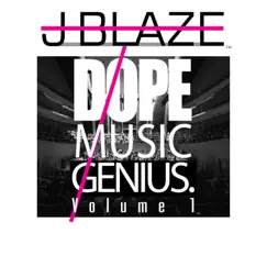 Dope Music Genius. Volume 1 - Single by J-Blaze album reviews, ratings, credits