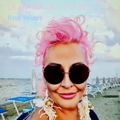 La donna del futuro - Single by Rosy Velasco album reviews, ratings, credits