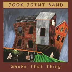 Shake That Thing by Jook Joint Band album reviews, ratings, credits