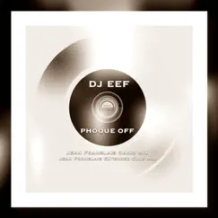 Phoque Off - Single by DJ EEF album reviews, ratings, credits
