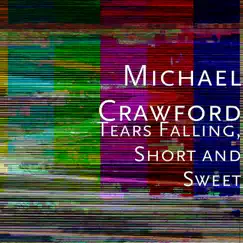Tears Falling, Short and Sweet (feat. Chas Evans) - Single by Michael Crawford album reviews, ratings, credits