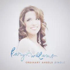 Ordinary Angels - Single by Karyn Williams album reviews, ratings, credits
