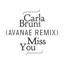 Miss You (Avanae Remix) - Single by Carla Bruni album reviews, ratings, credits