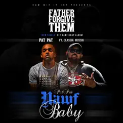 Father Forgive Them (Clean) [feat. Rico Recklezz] - Single by Pat Pat album reviews, ratings, credits