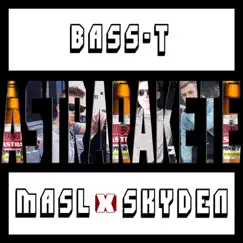Astra Rakete (feat. Masl & Skyden) - Single by Bass-T album reviews, ratings, credits