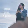 Young Dumb & Broke - Single album lyrics, reviews, download