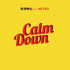 Calm Down (feat. Mr Eazi) - Single by SPINALL album reviews, ratings, credits